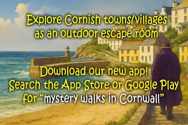 Explore Cornish towns/villages as an escape room - download Mystery Walks in Cornwall from the App Store/Google Play